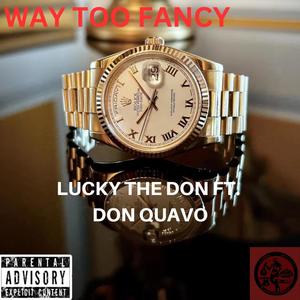 WAY TOO FANCY (feat. Don Quavo) [Explicit]