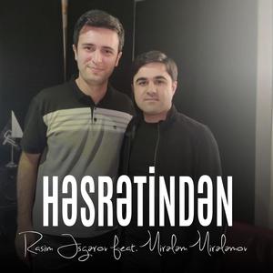 Həsrətindən (feat. Mirələm Mirələmov)