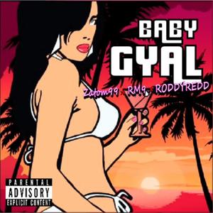 BABY GYAL (feat. RM9 & RODDY REDD)