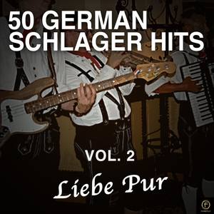 50 German Schlager Hits, Vol. 2: Liebe Pur