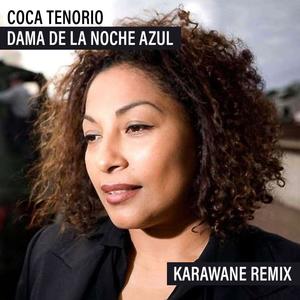 Dama De La Noche Azul (Karawane Remix) (feat. Coca Tenorio)