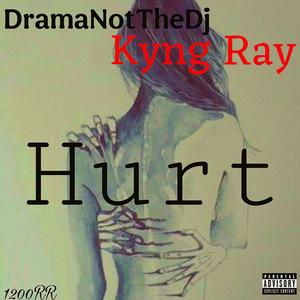 Hurt (feat. Kyng Ray) (Explicit)