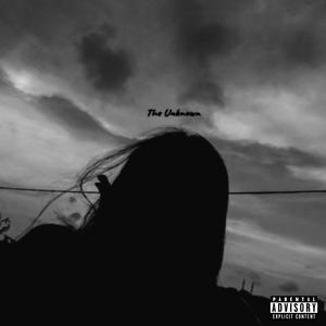 The Unknown (Explicit)