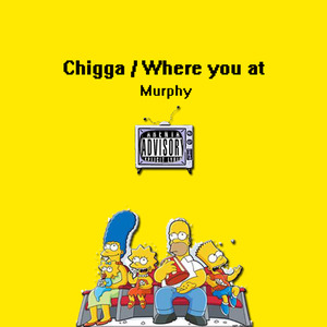 Chigga/where you at