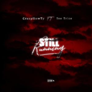 Still Running Freestyle (feat. Tee Trice) [Explicit]