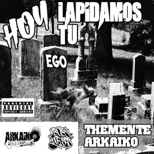 Hoy Lapidamos Tu Ego (Explicit)