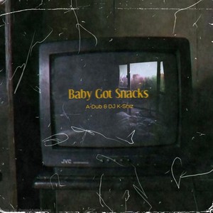 Baby Got Snacks (feat. DJ K-Shiz) [Explicit]