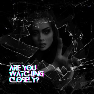 Are You Watching Closely?