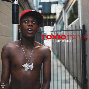 TOXIC TALK (Explicit)
