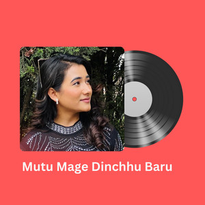 Mutu Mage Dinchhu Baru