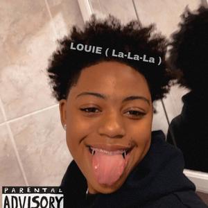 Louie(La-La-La) (Explicit)