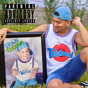 Grown Enough (Explicit)