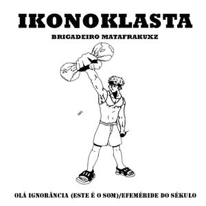 Olá Ignorância (Este é o Som) / Efeméride do Sékulo [Explicit]