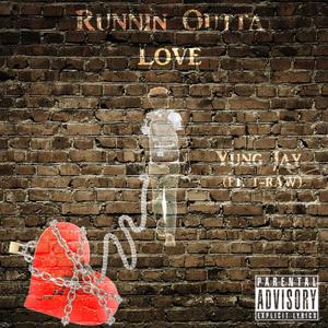 Runnin' Outta Love (feat. T-Raw) (Explicit)