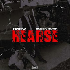 Hearse (feat. Bubba Richh) [Explicit]