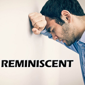 Reminiscent (Explicit)