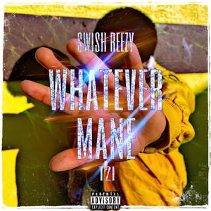 WHATEVER MANE! (feat. t2i) (Explicit)