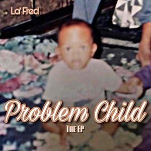 Problem Child (Explicit)