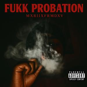 Fukk Probation (Explicit)