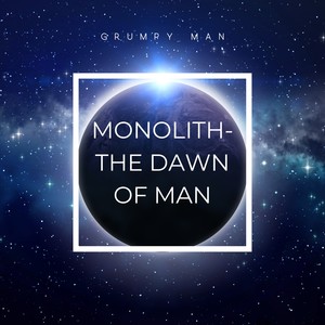 Monolith - The Dawn Of Man (Instrumental Version)