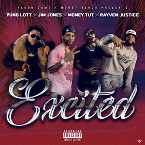 Excited (feat. Jim Jones & Rayven Justice) [Explicit]