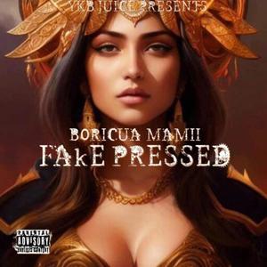 Fake Pressed (feat. Boricua Mamii) (Explicit)