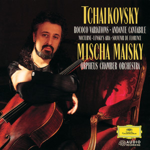 Tchaikovsky: Rococo Variations; Souvenir de Florence; Lensky's Aria from "Eugen Onegin"; Nocturne in D Minor (From Op. 19, No. 4) ; Andante Cantabile, Op. 11