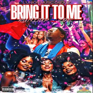 BRING IT 2 ME BY RUNITUP ZOE (Explicit)
