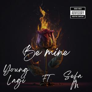 Be Mine (feat. Sefa M) (Explicit)