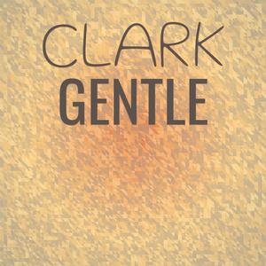 Clark Gentle