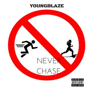 Never Chase (Explicit)
