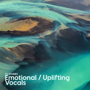 TV Stories - Emotional and Uplifting Vocals