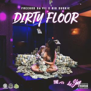 Dirty Floor (feat. Big Duskie) (Explicit)