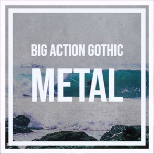 Big Action Gothic Metal