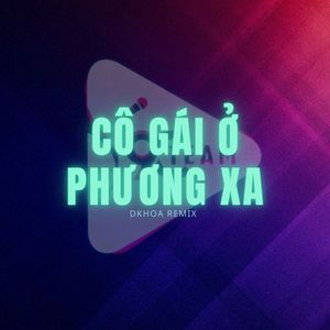 Cô Gái Ở Phương Xa (Tipo & DJ Quỳnh Lee Remix)
