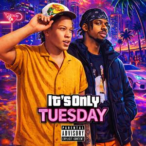 It's Only Tuesday (feat. Preze Pack) (Explicit)