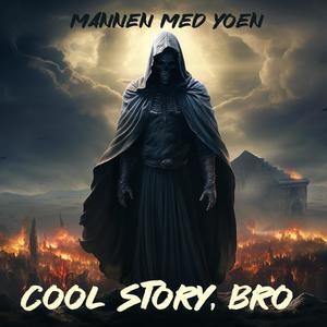 Cool Story, Bro (Explicit)