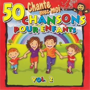 Chante avec moi - 50 chansons pour enfants, Vol. 2