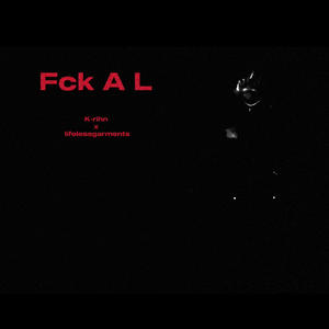 Fck a L (feat. lifelessgarments) (Explicit)