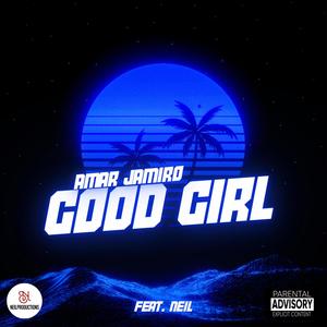 Good Girl (feat. NEIL) (Explicit)