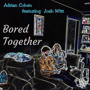 Bored Together (feat. Josh Witt)