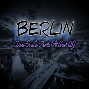 BERLIN (feat. Uriel BJ) (Explicit)