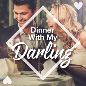 Dinner with My Darling (Explicit)