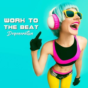 Work to the Beat (Speed of Life Mix)