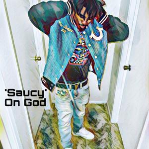 Saucy (On God) [Explicit]