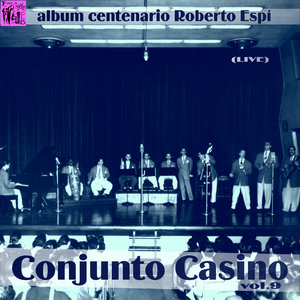 Centenario Roberto Espí: Conjunto Casino, Vol.9