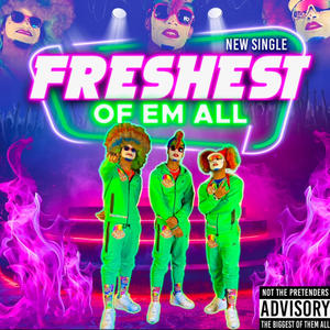 FRESHEST OF EM ALL (feat. Fresh The Clown, So So Fresh & Fresh Boogie)