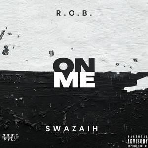 On Me (feat. Swazaih) [Explicit]