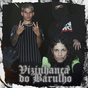 Vizinhança do Barulho (Explicit)