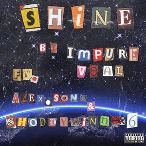 Shine (feat. Alex Sono & Shoddywinner6) (Explicit)
